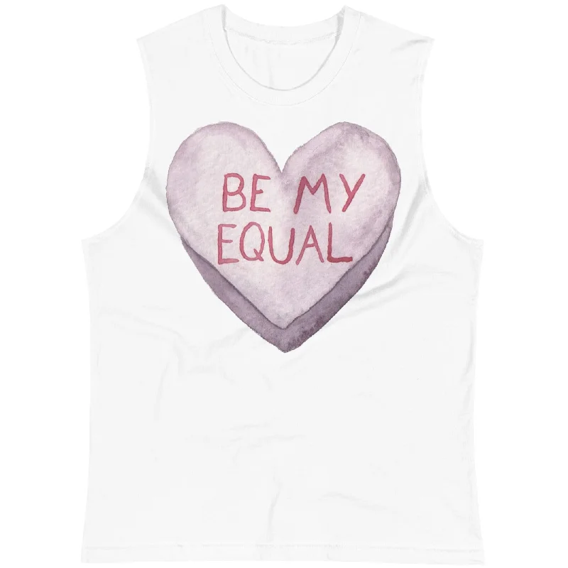 Be My Equal -- Unisex Tanktop