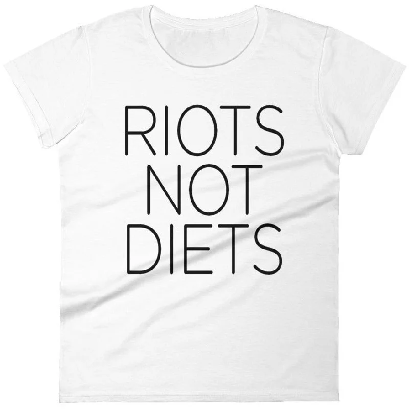 Riots Not Diets -- Women's T-Shirt