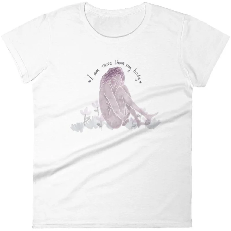 I Am More Than My Body -- Women's T-Shirt