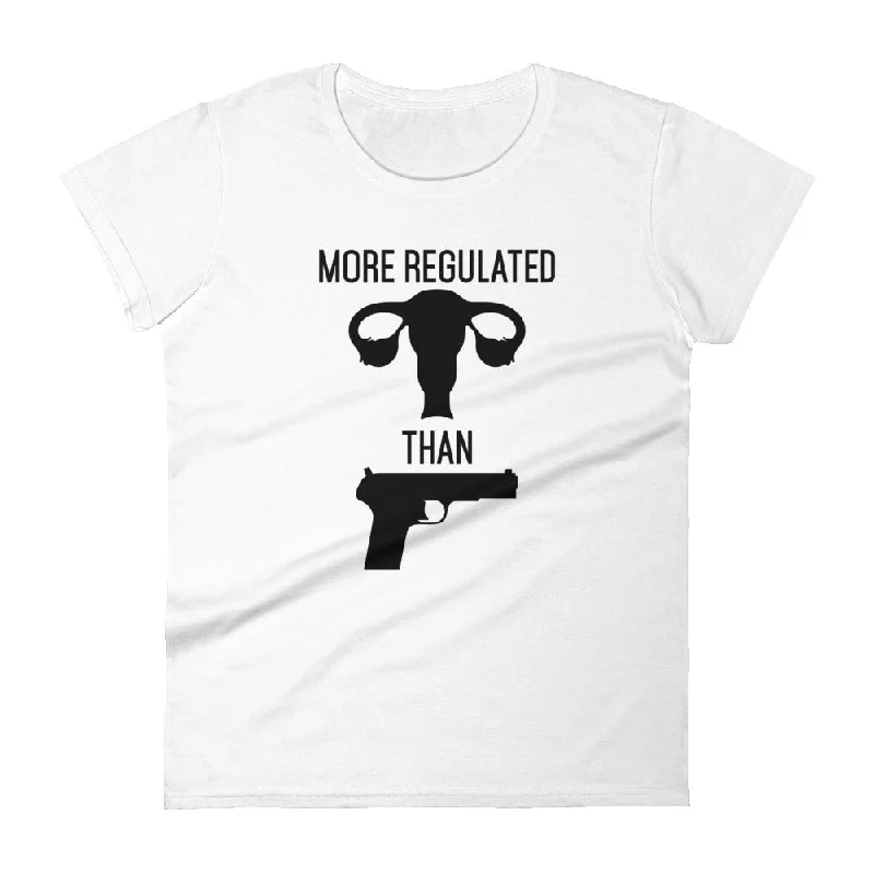 More Regulated Than Guns -- Women's T-Shirt