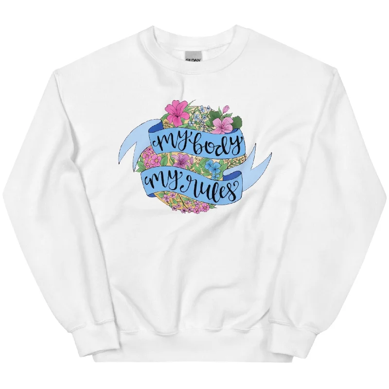 My Body My Rules -- Sweatshirt