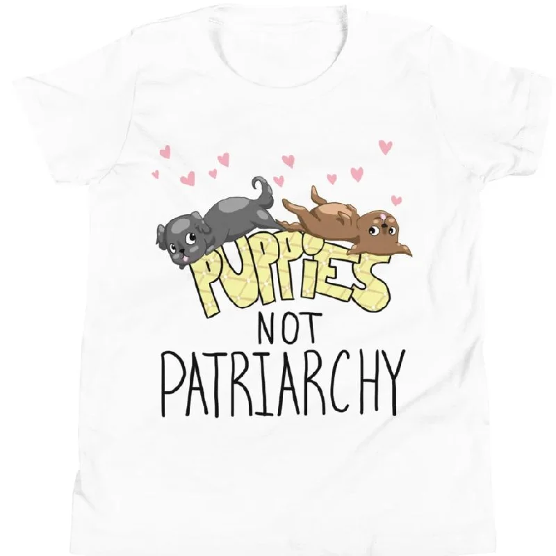 Puppies Not Patriarchy -- Youth/Toddler T-Shirt