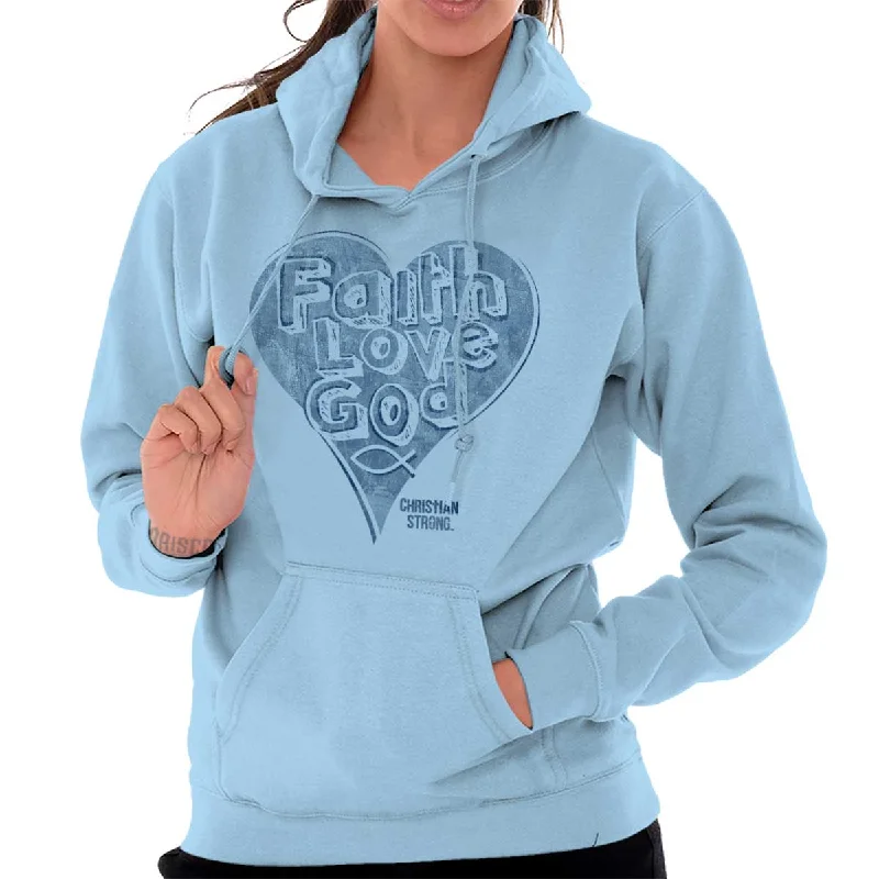 Faith Love God Hoodie