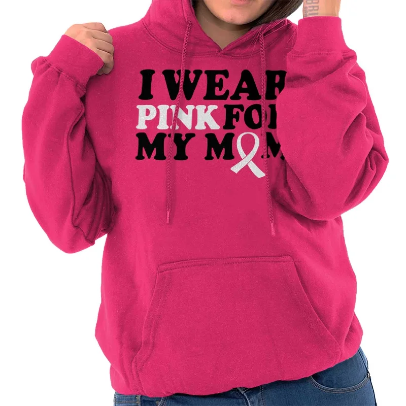 Wear Pink For My Mom Hoodie